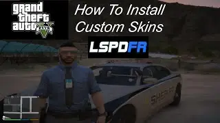 How To Install Custom skins Into LSPDFR Using OPENIV