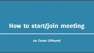 Start and Join meeting on Zoom (iPhone Version)