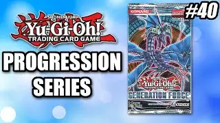 Generation Force | Yu-Gi-Oh! Progression Series #40