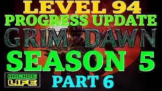 Grim Dawn | Season 5 | Level 94 progress update | Hardcore | June 2023