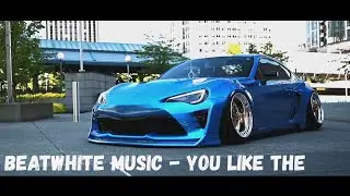 BeatWhite Music - You Like The