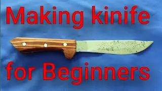 Making knife for beginners.