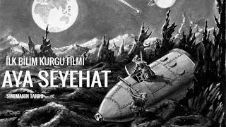 İlk Bilim Kurgu Filmi-Aya Seyahat (Sinemanın Tarihi)