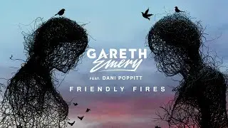 Gareth Emery feat. Dani Poppitt - Friendly Fires