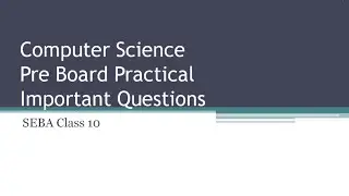 Important questions for Computer Science  Pre Board Practical Exam 2023-24