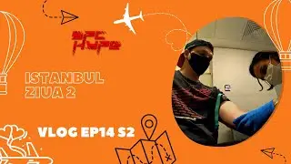 Istanbul ziua 2 | SpcHype Vlog Ep14S2