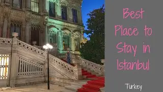 Best Place to Stay in Istanbul - Ciragan Palace Kempinski Istanbul