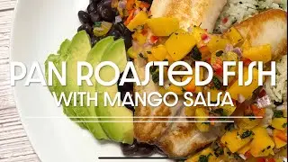 Pan Roasted Fish with Mango Salsa