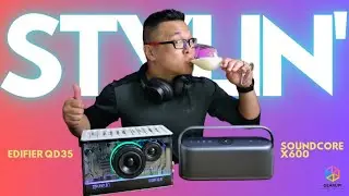 Different strokes for different folks | EDIFIER QD35 & SOUNDCORE X600 