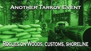 Another New Tarkov Event: Rogues on Customs, Shoreline and Woods