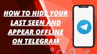 How to hide your last seen and appear offline on Telegram