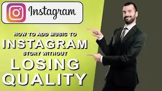 How To Add Music To Instagram Story Without Losing Quality (2025)