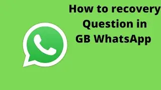 How to recovery Question in gb whatsapp