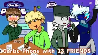 I ASKED 13 OF MY FRIENDS TO PLAY GARTIC PHONE (yes, Gartic Phone)