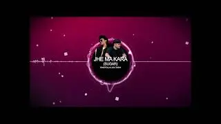 Jhe Ma Kara (Sugar) - Ixx Tashi & Singtola.