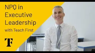 NPQ in Executive Leadership with Teach First