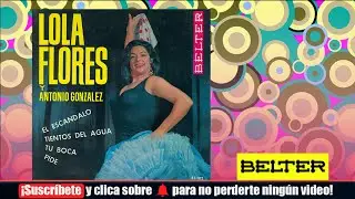 Lola Flores y Antonio Gonzalez - El Escandalo (E.P.)
