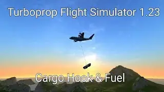Turboprop Flight Simulator 1.23 | Cargo hook & Fuel
