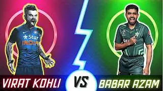 Comparison : Virat Kohli VS Babar Azam