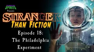 Stranger Than Fiction  18: The Philadelphia Experiment