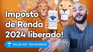 Governo libera Programa Imposto de Renda 24, Google bloqueia eleições na IA