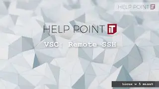 Linux w 5 minut - Visual Studio Code i Remote SSH