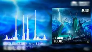 SNAILS - Black And Blue [With Zagata] | [Copyright Free Music]