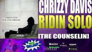 Chrizzy Davis - Ridin Solo [Official Audio] NEW SLAP