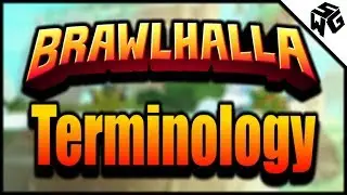 Brawlhalla Terminology for Beginners!