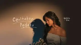 Nadhira Suri - Ceritakan Padaku (Video Lirik)