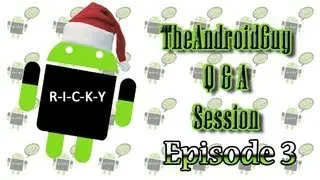 TheAndroidGuy Q & A - Episode #3