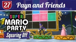 Super Mario Party (Squaring Off): Cutting Personal Corners - Payn and Friends