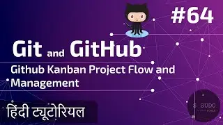 #64 Git and GitHub Hindi Tutorials | GitHub Kanban Project Flow and Management in Hindi