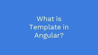 What is template in angular ? | why template in Angular | 
