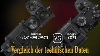 Fujifilm X-S20 vs. Sony A9: Ein Vergleich der technischen Daten
