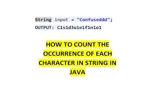 HOW TO COUNT THE OCCURRENCE OF EACH CHARACTER IN STRING IN JAVA