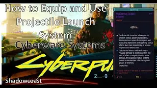How to Equip and Use Projectile Launch System Cyberpunk 2077 - Cyberware Enhancement!