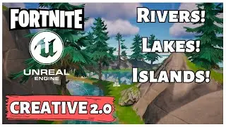 Creating Rivers And Lakes In UEFN - Fortnite Creative 2.0