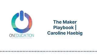 OnEducation - The Maker Playbook | Caroline Haebig