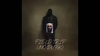 ¥$ - FIELD TRIP [BLOX'S Version]