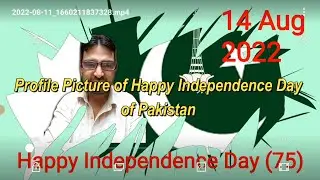 How to make 14 Aug Happy Independence Day of Pakistan Profile Picture I Dp 2022?