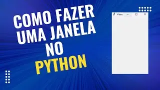 Como fazer uma janela no Python