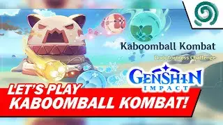 【GENSHIN IMPACT】Having Fun with Kaboomball Kombat and get rewards