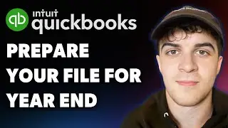 How to Prepare Your File for Year End with Quickbooks Online (Full 2025 Guide)