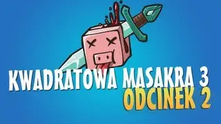 KWADRATOWA MASAKRA 3 : 002# - Postępy w Budowie !