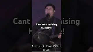 Can’t stop praising His name!