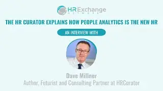 The HR Curator Explains How People Analytics Is the New HR - an interview with Dave Millner