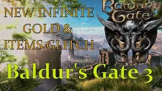 [PATCHED] New Infinite Gold & Items Glitch - Baldur's Gate 3 [PC] [Patch 6 - Hotfix 25]