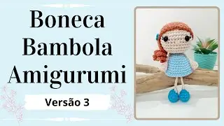 BONECA BAMBOLA AMIGURUMI | VERSÃO 3 | Passo a Passo | Por Mimos da Jô Ateliê