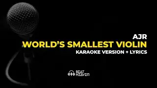 World's Smallest Violin - AJR (Karaoke Version)